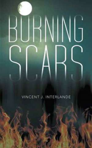 Burning Scars de Vincent J. Interlande