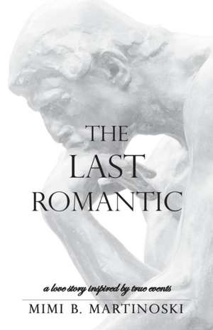 The Last Romantic de Mimi B. Martinoski