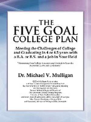 The Five Goal College Plan de Dr Michael V. Mulligan