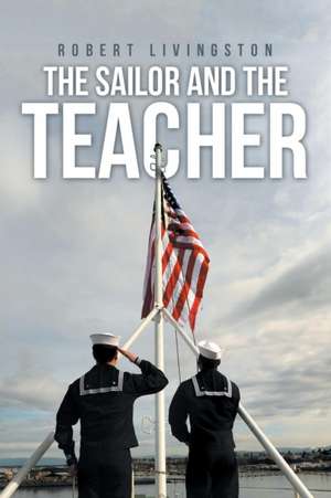 The Sailor and the Teacher de Robert Livingston