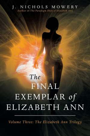 The Final Exemplar of Elizabeth Ann de J. Nichols Mowery