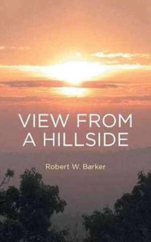 View from a Hillside de Robert W. Barker