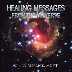 Healing Messages from the Universe de Pt Cindy Merrick