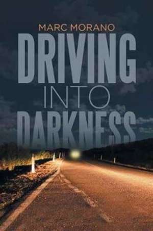 Driving into Darkness de Marc Morano