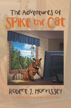 The Adventures of Spike the Cat de Robert J. Morrissey