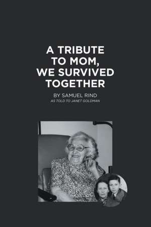 A Tribute to Mom, We Survived Together de Sam Rind