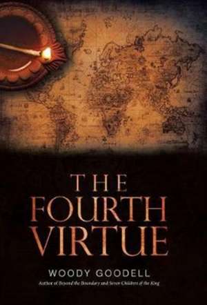 The Fourth Virtue de Woody Goodell