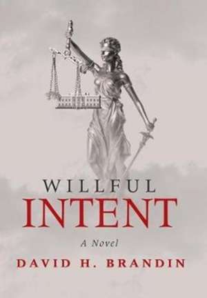 Willful Intent de David H Brandin