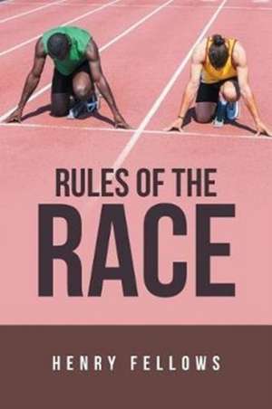 Rules of the Race de Henry Fellows