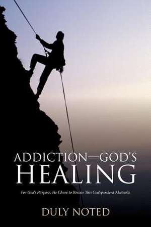 Addiction-God's Healing de Whelan, Glenn