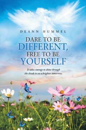 Dare to Be Different, Free to Be Yourself de Deann Hummel