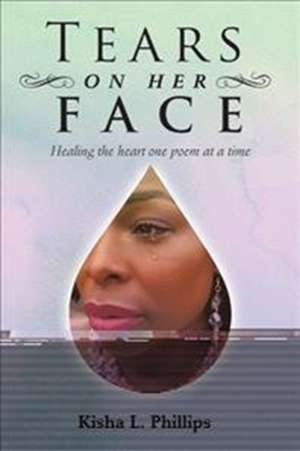 Tears on Her Face de Kisha L. Phillips