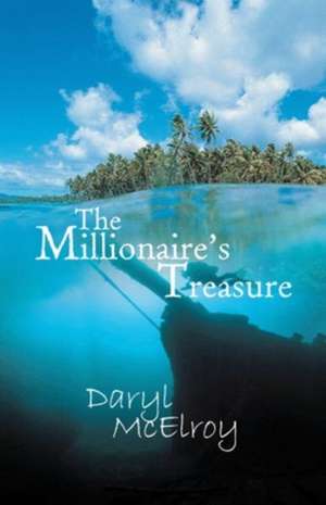 The Millionaire's Treasure de Daryl McElroy