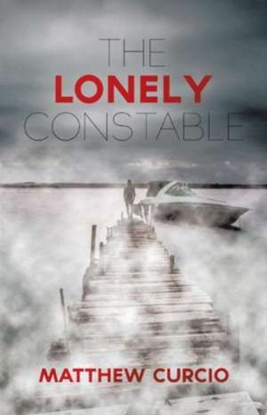 The Lonely Constable de Matthew Curcio