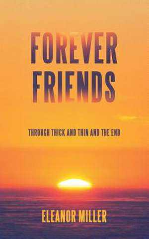 Forever Friends de Eleanor Miller