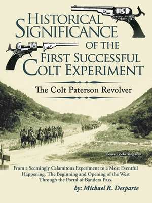 Historical Significance of the First Successful Colt Experiment de Michael R. Desparte