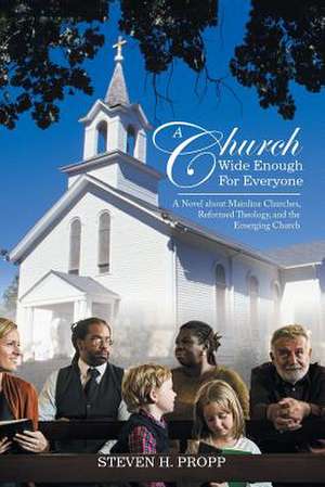 A Church Wide Enough for Everyone de Propp, Steven