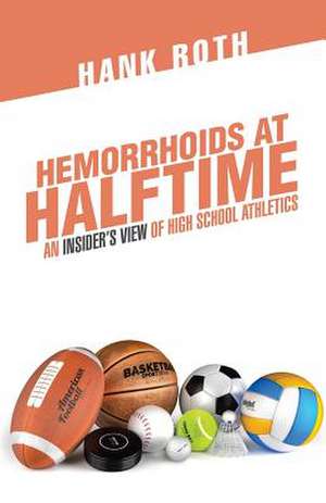 Hemorrhoids at Halftime de Roth, Hank