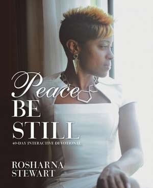 Peace Be Still de Rosharna Stewart