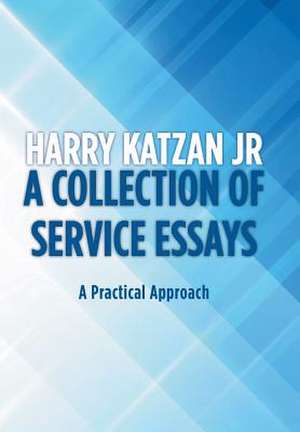 A Collection of Service Essays de Harry Katzan Jr