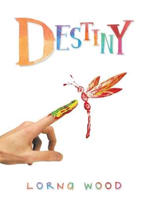 Destiny de Lorna Wood