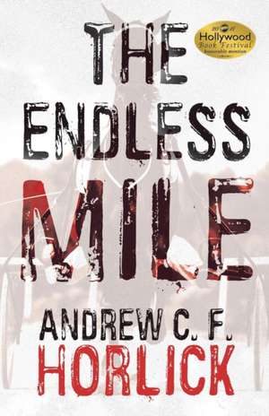 The Endless Mile de Andrew C. F. Horlick