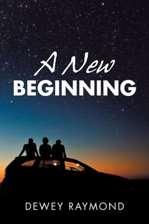 A New Beginning de Dewey Raymond