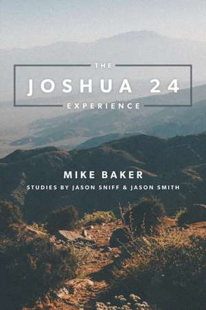 The Joshua 24 Experience de Mike Baker