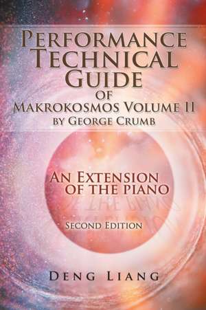 Performance Technical Guide of Makrokosmos Volume Ii by George Crumb de Deng Liang