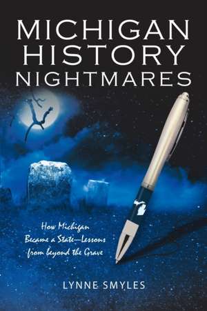 Michigan History Nightmares de Lynne Smyles