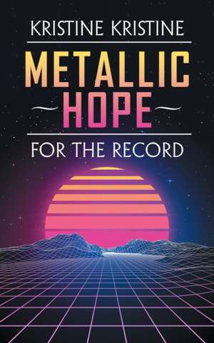 Metallic Hope de Kristine Kristine