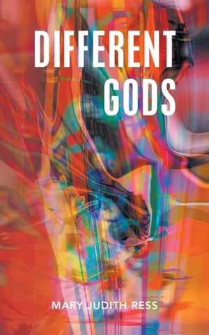 Different Gods de Mary Judith Ress