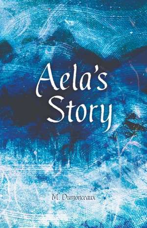 Aela's Story de M. Dumonceaux