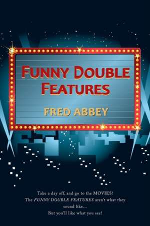 Funny Double Features de Fred Abbey