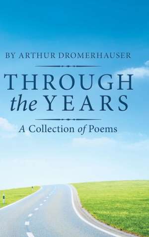 Through the Years de Arthur Dromerhauser