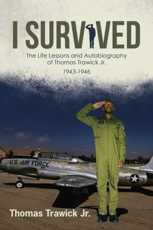 I Survived de Thomas Trawick Jr.