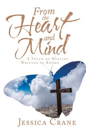 From the Heart and Mind de Jessica Crane