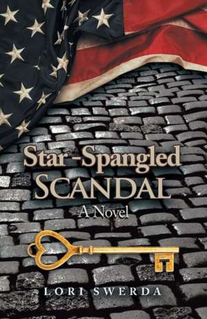 Star-Spangled Scandal de Lori Swerda