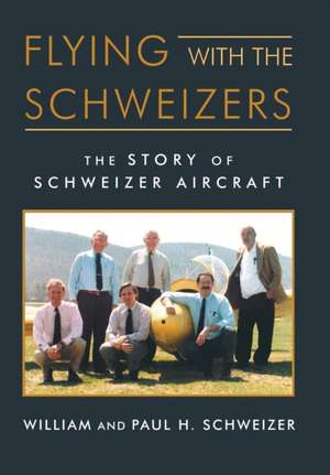 Flying with the Schweizers de William Schweizer