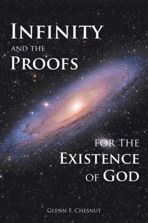 Infinity and the Proofs for the Existence of God de Glenn F. Chesnut