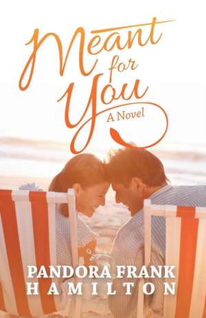 Meant for You de Pandora Frank Hamilton