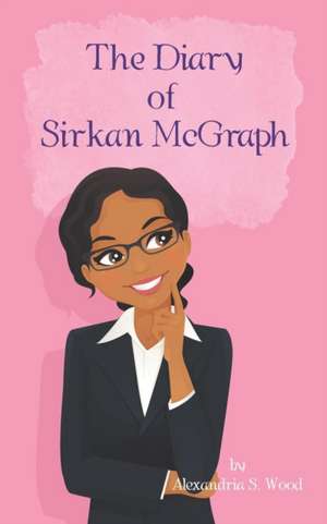 The Diary of Sirkan Mcgraph de Alexandria S. Wood