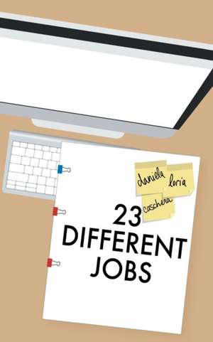 23 Different Jobs de Daniela Loria-Caschera