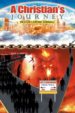 A Christian's Journey de Pastor Lerone Dinnall