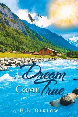 A Dream Come True de H. L. Barlow