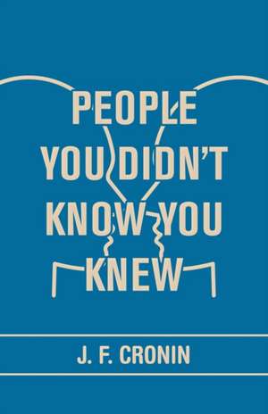 People You Didn't Know You Knew de J. F. Cronin