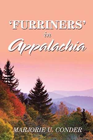 'Furriners' in Appalachia de Marjorie U. Conder