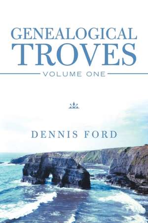 Genealogical Troves de Dennis Ford