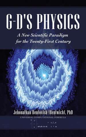 G-D's Physics de Jehonathan Bentovish