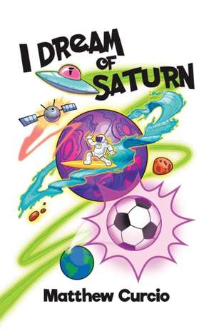 I Dream of Saturn de Matthew Curcio